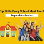 Top Skills Every School Must Teach Beyond Academics