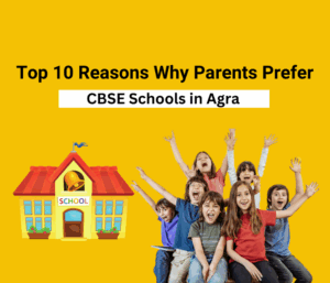 How to Choose the Right CBSE Schools in Agra?